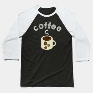 Coffee drink cup Baseball T-Shirt